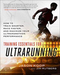 Training essentials for ultrarunning_Jason Koop