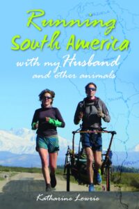 Running South America-Katharine Lowrie